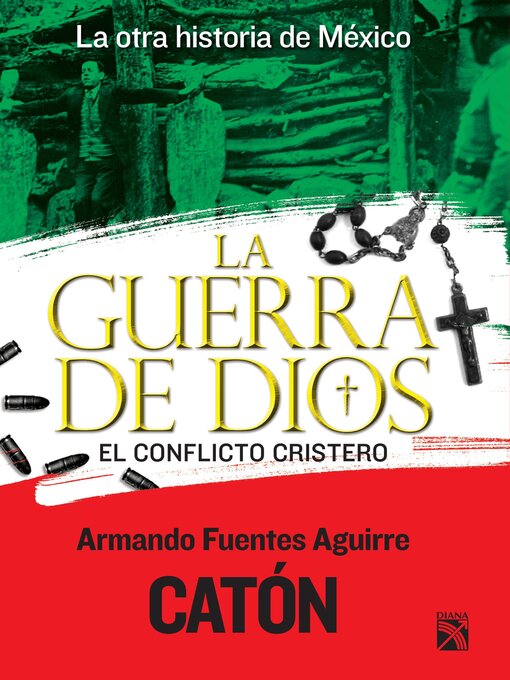 Title details for La otra historia de México. La guerra de Dios by Armando Fuentes Aguirre "Catón" - Available